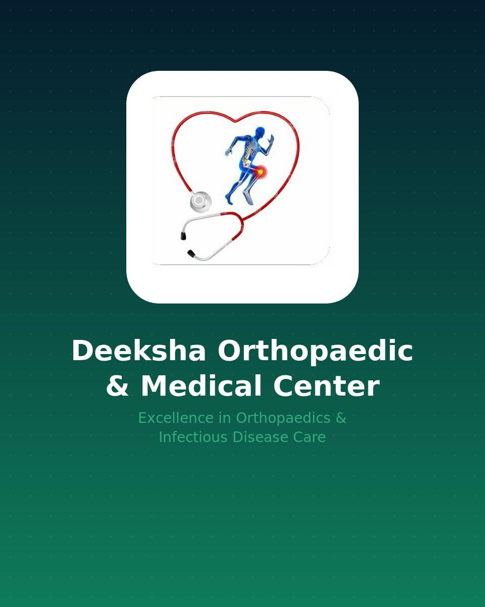 Deeksha Orthopaedic and Medical Center — Excellence in Orthopaedics & Infectious Disease Care